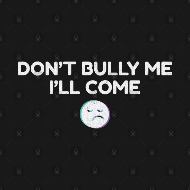 Dont Bully Me I'll Come - Blur Emoticon NYS by juragan99trans