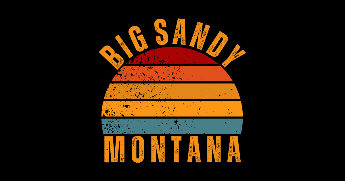 Big Sandy Montana Vintage Retro Big Sandy Montana Sticker TeePublic