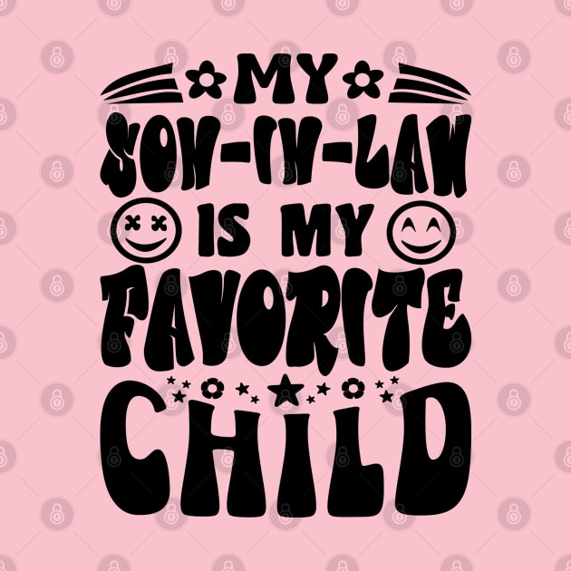 My Son In Law Is My Favorite Child Retro Black by JaussZ