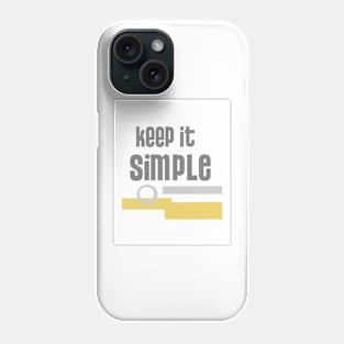 Keep It Simple Phone Case