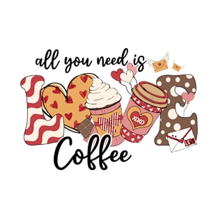 All you need is love/Coffee T-Shirt