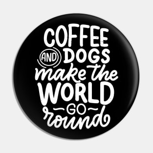 Coffee and dogs make the world go round Pin