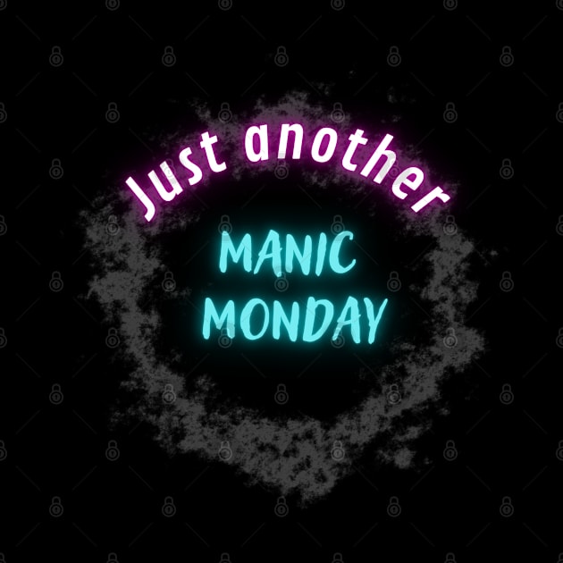 Just another manic monday by Shirt Vibin