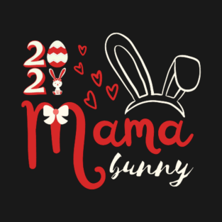 Mama Bunny 2021 Easter Day T-Shirt