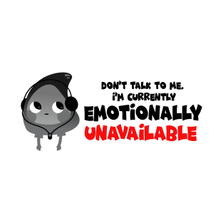 Emotionally Unavailable T-Shirt