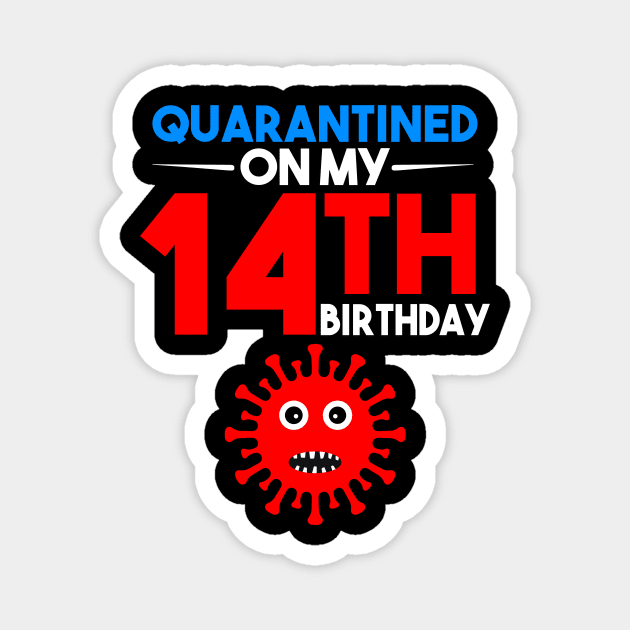 Quarantine On My 14th Birthday Magnet by llama_chill_art