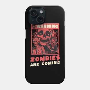 Zombies Are Coming Phone Case