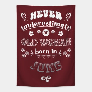 Never Underestimate an Old Woman Born in June Tapestry