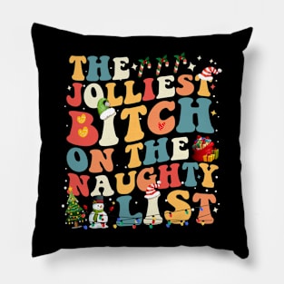 Funny The Jolliest Bitch on the naughty list Groovy Pillow