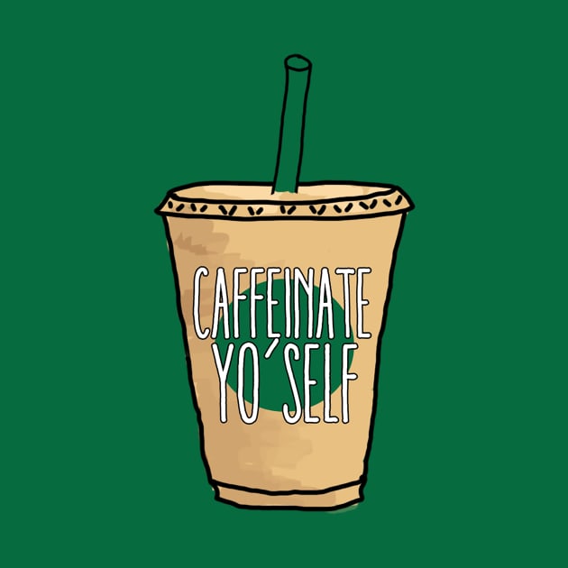 Caffeinate Yo Self by lolosenese