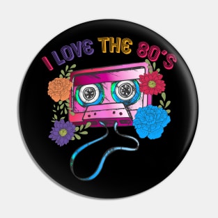 I lOVE THE 80s Pin