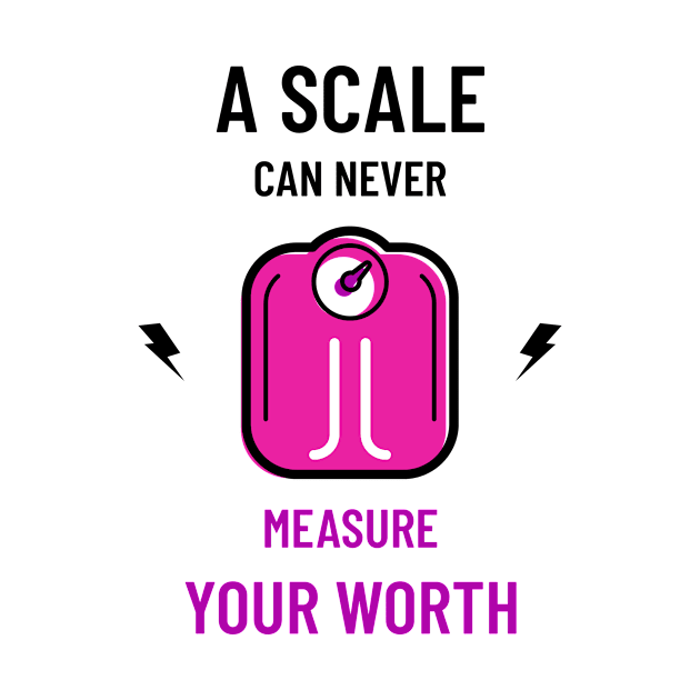 A scale can never measure your worth by BigtoFitmum27