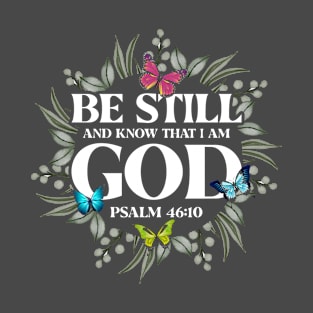 Christian Bible Verse Psalm 46:10 Flower Butterfly T-Shirt