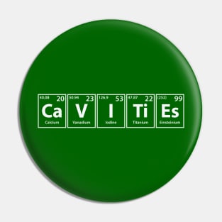 Cavities (Ca-V-I-Ti-Es) Periodic Elements Spelling Pin