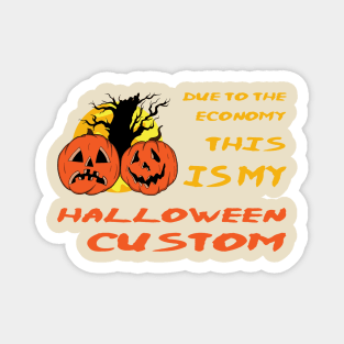 Due To The Economy This Is My Halloween Costume Magnet