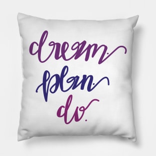 Dream. Plan. Do. Pillow