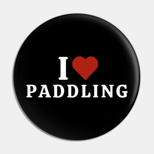 I Love Paddling Pin