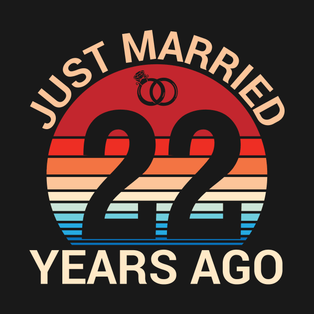 Just Married 22 Years Ago Husband Wife Married Anniversary by joandraelliot