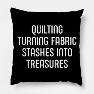 Quilting Turning Fabric Stashes into Treasures Pillow