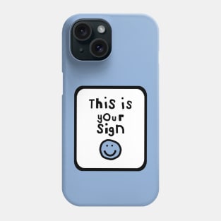 This is Your Sign Typography Quote Frame Phone Case