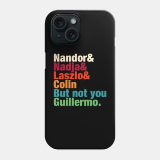 Guillermo Not Friends Phone Case