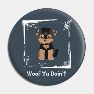 Woof Ya Doin’? Pin