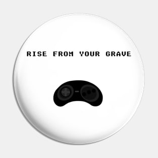 Rise From Your Grave Pin