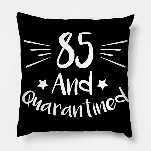 85 And Quarantined Pillow by kai_art_studios