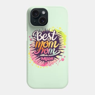 Best Mom From MIAMI, mothers day USA Phone Case