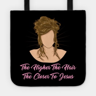 Hairstylist Gift " The Higher The Hair The Closer To Jesus " Tote