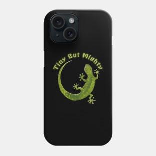 Tiny But Mighty - Saying with Gecko Illustration Phone Case