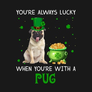 Always Lucky When You_re With A Pug T-shirt T-Shirt