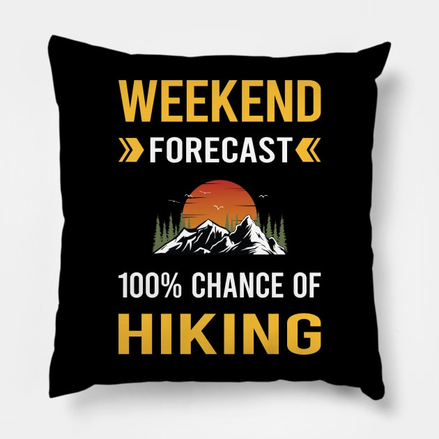 Weekend Forecast Hiking Hike Hiker Pillow by Good Day