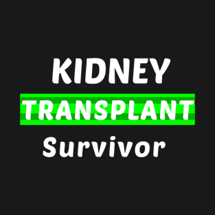 Kidney Transplant Survivor T-Shirt