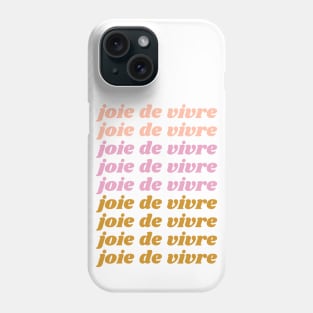 joie de vivre - French Quote About Enjoying Life Phone Case