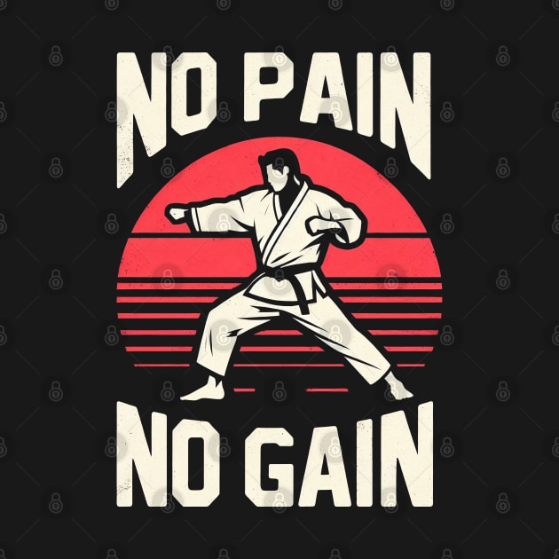 "No pain, No gain" Martial Arts by SimpliPrinter