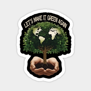 Let's Make Earth Green Again Earth Day Magnet