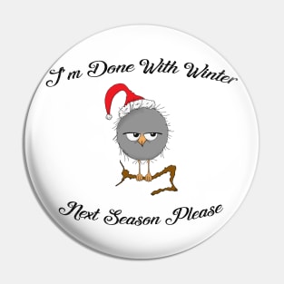 I'm done with winter! Next Season please! Funny christmas jumper Pin