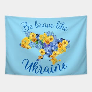 Be brave like Ukraine, design with flower Ukraine Tapestry