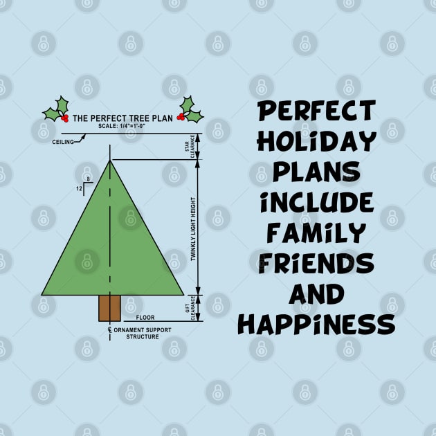 Perfect Holiday Plans by Barthol Graphics