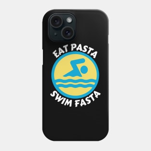 Eat Pasta Swim Fasta | Swimmer Pun Phone Case