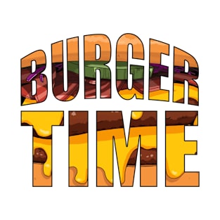 Anytime can be burger time T-Shirt