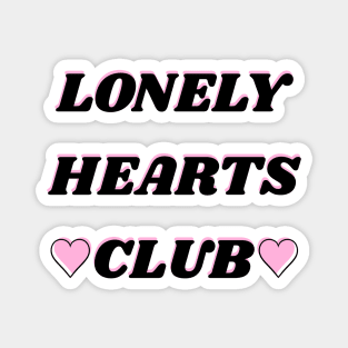 Lonely Hearts Club! Magnet