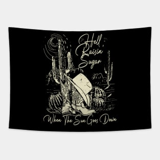 Hell Raisin' Sugar When The Sun Goes Down Hat Cowgirl Tapestry