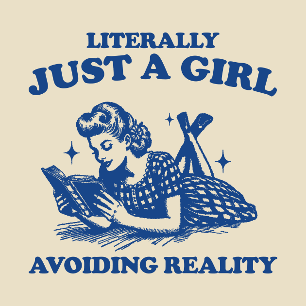 Literally Just A Girl Avoiding Reality Shirt, Trendy Vintage Bookish Shirt, Romantasy Reader by ILOVEY2K