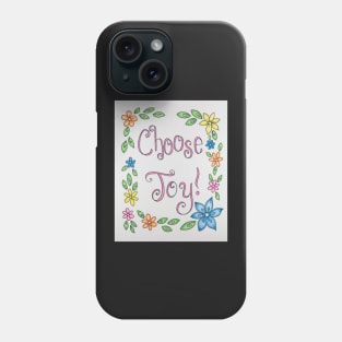 Choose Joy Phone Case