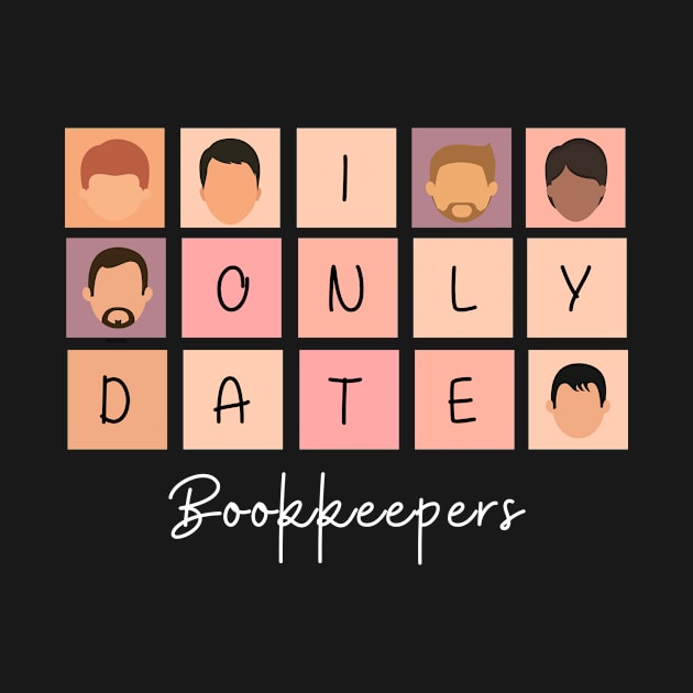 I Only Date Bookkeepers by fattysdesigns