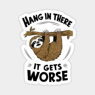 Hang In There It Gets Worse, Scared Sloth Magnet