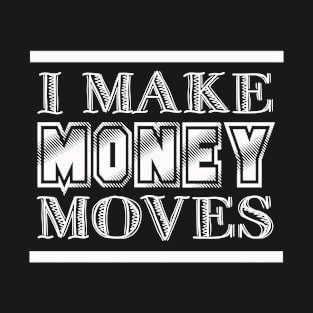 Money Moves T-Shirt