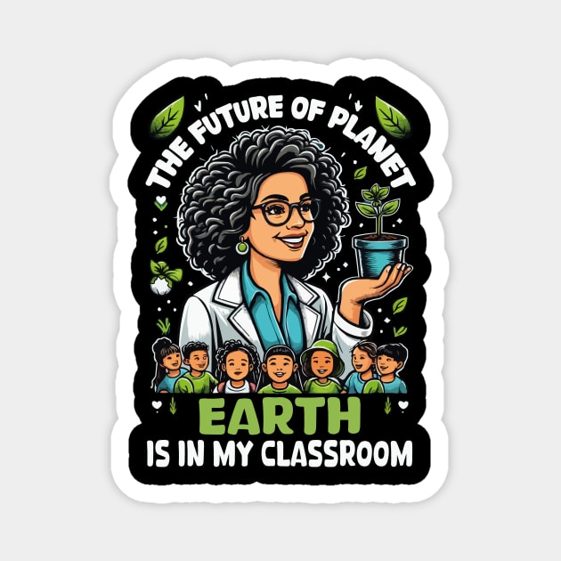 Earth Day 2024 the Future of Earth  In My Classroom Teacher Magnet by JUST PINK